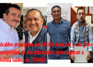 Alcaldes protegidos por SEGOB Veracruz y con grave inseguridad en sus municipios, ahora apoyan a Delfina Gómez en EDOMEX