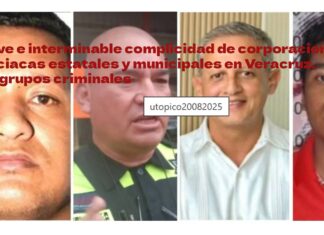 Grave e interminable complicidad de corporaciones policiacas estatales y municipales en Veracruz, con grupos criminales